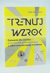 Książeczka do ćwiczeń "TRENUJ WZROK"