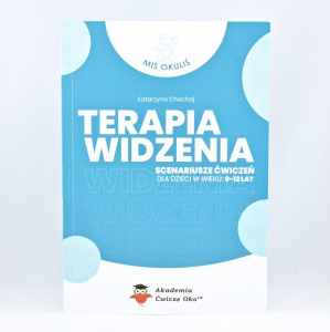 TERAPIA WIDZENIA - Scenariusze ćwiczeń dla dzieci 